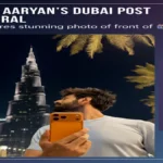 कार्तिक आर्यन का दुबई पोस्ट वायरल, बुर्ज खलीफा के सामने शेयर की फोटो