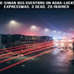 दिल्ली से सिवान जा रही बस आगरा–लखनऊ एक्सप्रेसवे पर पलटी, तीन की मौत; 20 यात्री घायल
