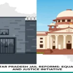 सुप्रीम कोर्ट के आदेश के बाद यूपी के जेल नियमों में बड़ा बदलाव : अब जातियों के आधार पर नहीं होगा काम का बंटवारा; जाति का कॉलम भी हटेगा